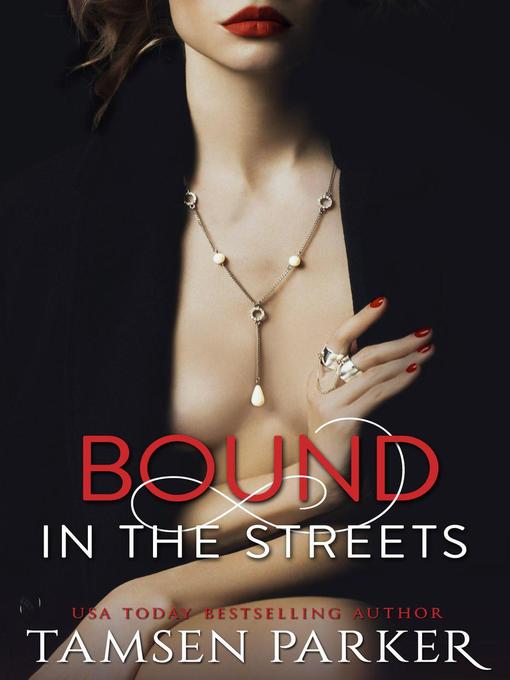 Title details for Bound in the Streets by Tamsen Parker - Available